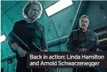  ?? ?? Back in action: Linda Hamilton and Arnold Schwarzene­gger