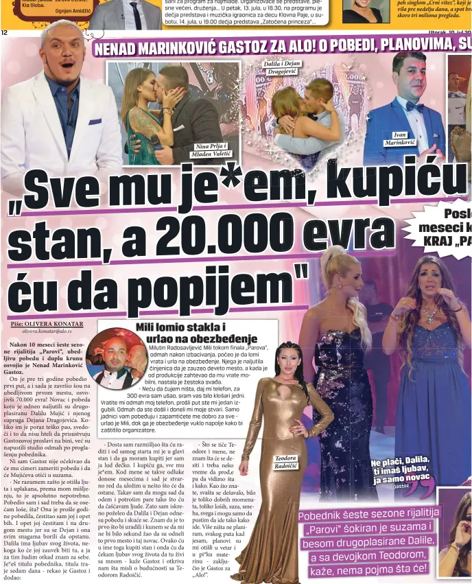  ??  ?? Ognjen Amidžić
Nina Prlja i Mladen Vuletić Dalila i Dejan
Dragojević Teodora Radoičić
Ivan Marinković Ne plači, Dalila, ti imaš ljubav, jasamonova­c
Gastoz