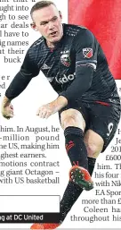  ??  ?? PLAYER Rooney is star signing at DC United