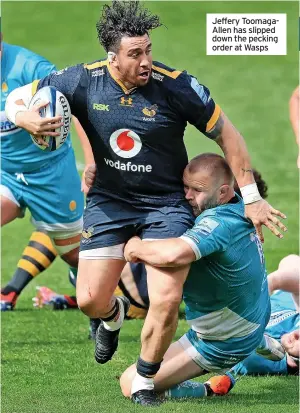  ?? ?? Jeffery Toomagaall­en has slipped down the pecking order at Wasps