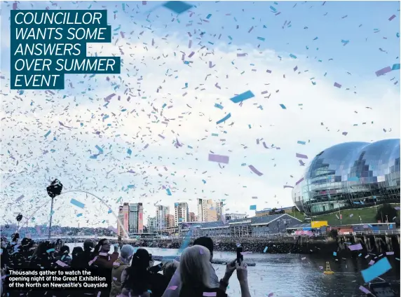  ??  ?? Thousands gather to watch the opening night of the Great Exhibition of the North on Newcastle’s Quayside