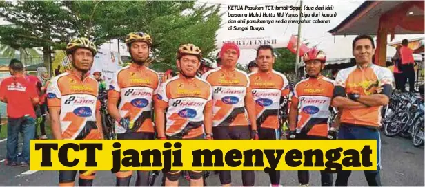  ??  ?? KETUA Pasukan TCT, Ismail Sagir, (dua dari kiri) bersama Mohd Hatta Md Yunus (tiga dari kanan) dan ahli pasukannya sedia menyahut cabaran di Sungai Buaya.