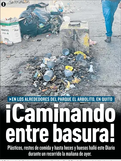  ?? Fotos: ER / EXTRA ?? 1. Tarrinas, restos de alimentos y otros estaban esparcidos en las calles.
1