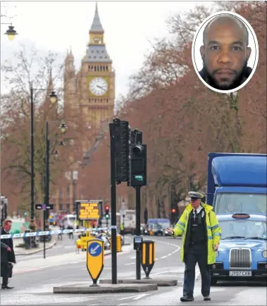  ?? Picture: SWNS.com ?? The scene outside the Houses of Parliament last Wednesday after Khalid Masood, inset, went on a murderous rampage, killing four people and injuring more than 50