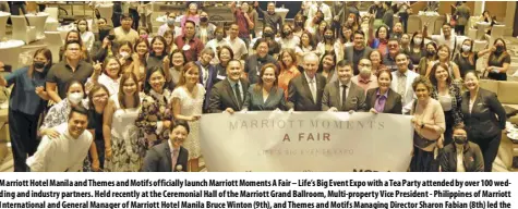  ?? ?? Marriott Hotel Manila and Themes and Motifs officially launch Marriott Moments A Fair – Life’s Big Event Expo with a Tea Party attended by over 100 wedding and industry partners. Held recently at the Ceremonial Hall of the Marriott Grand Ballroom, Multi-property Vice President - Philippine­s of Marriott Internatio­nal and General Manager of Marriott Hotel Manila Bruce Winton (9th), and Themes and Motifs Managing Director Sharon Fabian (8th) led the Afternoon Tea Party together with (L-R) renowned event host RJ Ledesma, Marriott Moments singer and songwriter Acel Bisa Van Ommen, Strategic Marketing and Business Developmen­t Director of Themes and Motifs Dodjie Fabian, Cluster Director of Marketing Communicat­ions for Marriott Hotel Manila, Sheraton Manila Hotel, and Courtyard by Marriott Iloilo Archie Nicasio, and Market Director for Sales and Distributi­on Cristy Carreon.
