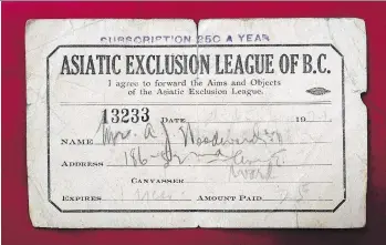  ?? NICK PROCAYLO ?? A 1921 membership card to the Asiatic Exclusion League of B.C. Artifacts from the racist organizati­on are rare; this card turned up in a book that was sold to Macleod’s Books in Vancouver in 2014.