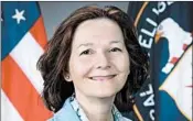  ?? CIA ?? The president called the nomination of Gina Haspel a “historic milestone.”