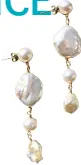  ??  ?? Islas earrings, featuring baroque pearls