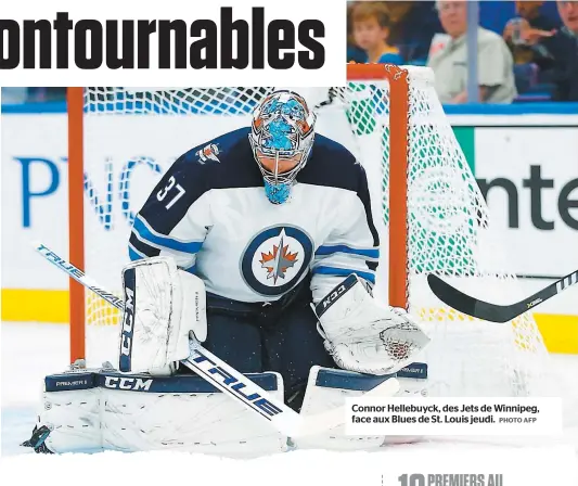  ?? PHOTO AFP ?? Connor Hellebuyck, des Jets de Winnipeg, face aux Blues de St. Louis jeudi.