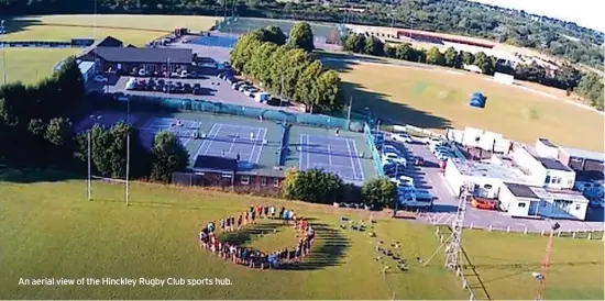  ?? ?? An aerial view of the Hinckley Rugby Club sports hub.