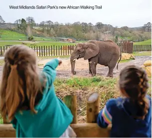  ?? ?? West Midlands Safari Park’s new African Walking Trail
