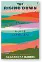  ?? ?? The Rising Down: Lives in a Sussex Landscape by Alexandra Harris
Faber, 512 pages, £25
