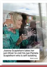  ?? Mark Lewis ?? Joanna Scaplehorn takes her son Oliver to visit his nan Pamela Scapelhorn who is self isolating