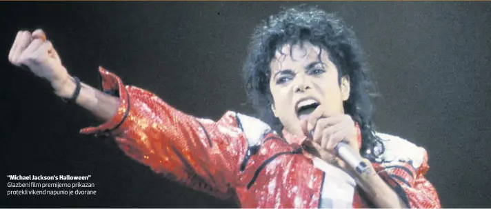  ??  ?? “Michael Jackson’s Halloween” Glazbeni film premijerno prikazan protekli vikend napunio je dvorane