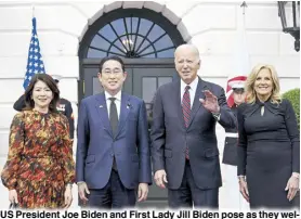  ?? AFP ?? US President Joe Biden and First Lady Jill Biden pose as they welcome Japan’s Prime Minister Fumio Kishida and his spouse Yuko Kishida at the South Portico of the White House in Washington on Tuesday.