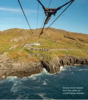  ??  ?? Dursey Island viewed from the cable car Credit Fabian Walden