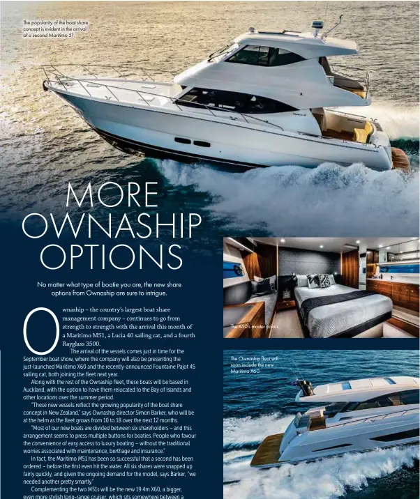  ??  ?? The X60’s master cabin. The Ownaship fleet will soon include the new Maritimo X60.