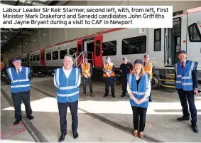  ??  ?? Labour Leader Sir Keir Starmer, second left, with, from left, First Minister Mark Drakeford and Senedd candidates John Griffiths and Jayne Bryant during a visit to CAF in Newport