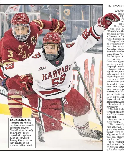  ?? ?? LONG GAME: The Rangers are hoping previous success with collegiate players Chris Kreider (far left) and Adam Fox will pay off with a player such as Harvard’s Zakary Karpa, whom they drafted in the sixth round last week.