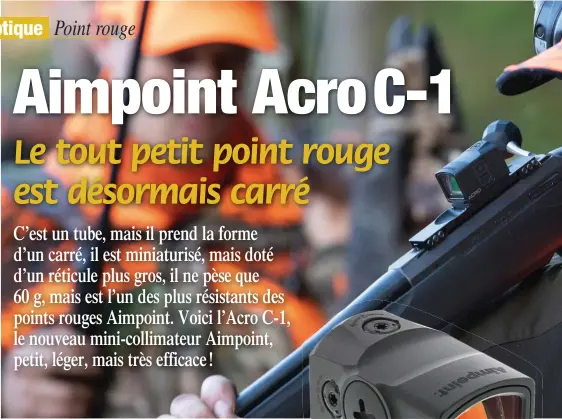  ??  ?? Les formes carrées de l’Acro C-1 s’expliquent par sa destinatio­n première, les glissières des pistolets, mais ne sont pas choquantes sur une arme de chasse.