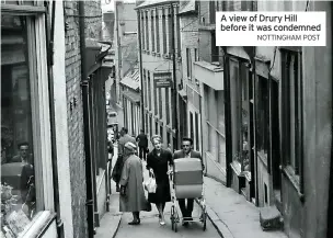  ?? NOTTINGHAM POST ?? A view of Drury Hill before it was condemned