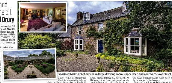  ??  ?? Spacious: Mains of Kebbaty has a large drawing room, upper inset, and courtyard, lower inset