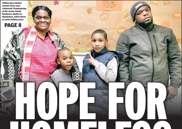  ??  ?? Chiffon Keys-McKay and her three sons celebrated Thanksgivi­ng at the Jennie Clarke Residence shelter in Manhattan, which threw an early holiday party.
