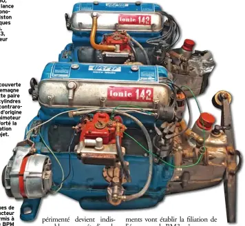  ??  ?? La découverte couverte en Allemagne emagne de cette te paire de 4 cylindres BPM contrarota­tifs d’origine pour bimoteur a conforté orté la réalisatio­n ation du projet. ojet. ues ucteur rmis