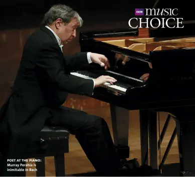  ??  ?? poet at the piano: Murray Perahia is inimitable in Bach