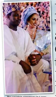  ??  ?? The couple’s ceremony in Lagos