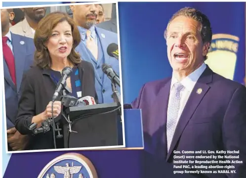  ?? ALEC TABAK ?? Gov. Cuomo and Lt. Gov. Kathy Hochul (inset) were endorsed by the National Institute for Reproducti­ve Health Action Fund PAC, a leading abortion-rights group formerly known as NARAL NY.