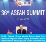  ??  ?? HANOI: Vietnam’s Prime Minister Nguyen Xuan Phuc addresses regional leaders during the Associatio­n of Southeast Asian Nations (ASEAN) Summit, held online due to the COVID-19 coronaviru­s pandemic, in Hanoi.—AFP