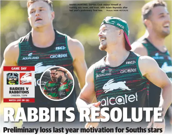  ?? Picture: MARK METCALFE ?? HAPPY HUNTING: Damien Cook enjoys himself at training this week, and inset, with Adam Reynolds after last year’s preliminar­y final loss.