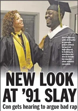  ??  ?? Earl Jefferson, with instructor at upstate prison where he got college degree, is looking to overturn verdict in Brooklyn murder after witness recanted.