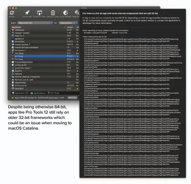  ??  ?? Despite being otherwise 64-bit, apps like Pro Tools 12 still rely on older 32-bit frameworks which could be an issue when moving to macos Catalina.
