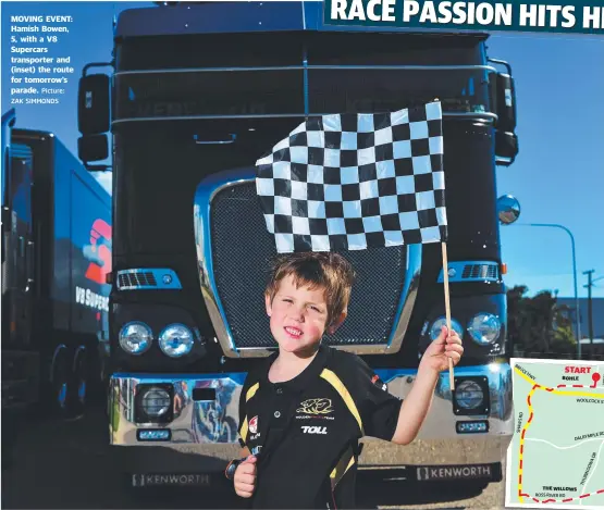  ?? Picture: ZAK SIMMONDS ?? MOVING EVENT: Hamish Bowen, 5, with a V8 Supercars transporte­r and ( inset) the route for tomorrow’s parade.