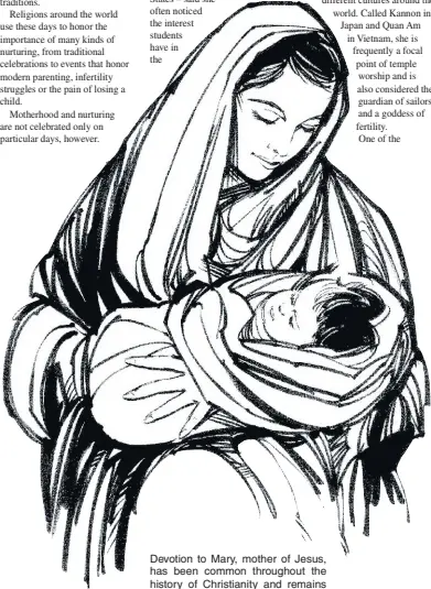  ?? ?? Devotion to Mary, mother of Jesus, has been common throughout the history of Christiani­ty and remains popular today.