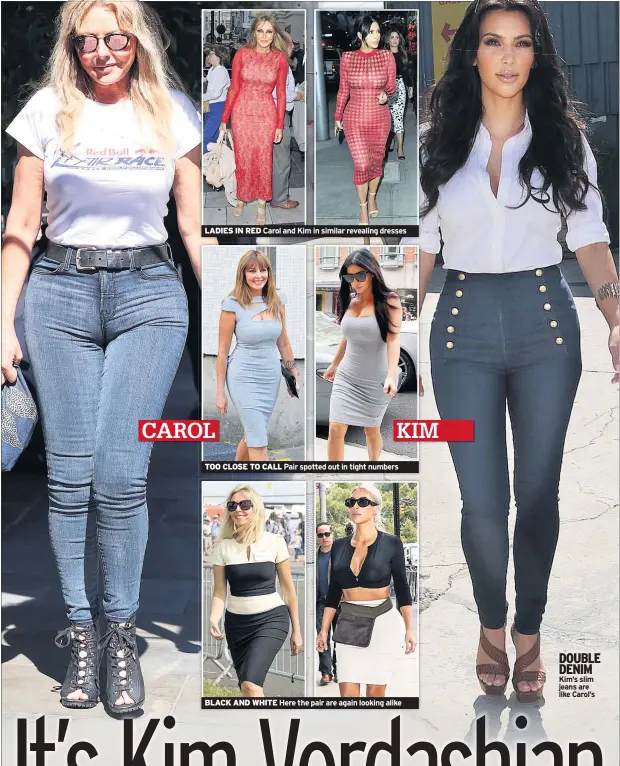  ??  ?? LADIES IN RED Carol and Kim in similar revealing dresses TOO CLOSE TO CALL Pair spotted out in tight numbers BLACK AND WHITE Here the pair are again looking alike DOUBLE DENIM Kim’s slim jeans are like Carol’s DM1ST