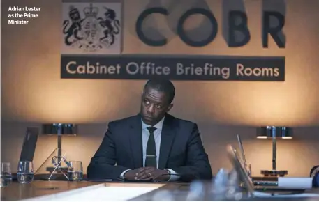  ?? PHOTOS: PLAYGROUND TELEVISION UK ?? Adrian Lester as the Prime Minister