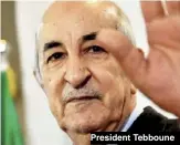  ??  ?? President Tebboune
