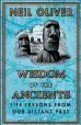  ??  ?? Wisdom of the Ancients: Life Lessons from our Distant Past Neil Oliver Bantam Press, £20