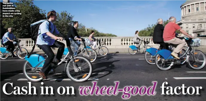  ??  ?? You gotta roll with it: DublinBike­s have made a big impact on cycling in the city