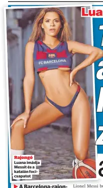  ??  ?? Rajongó Luana imádja Messit és a katalán focicsapat­ot