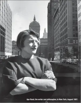 ??  ?? Ayn Rand, the writer and philosophe­r, in New York, August 1957.