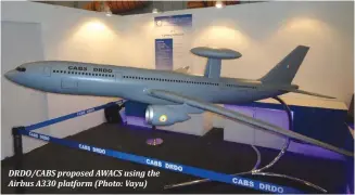 ??  ?? DRDO/CABS proposed AWACS using the Airbus A330 platform (Photo: Vayu)