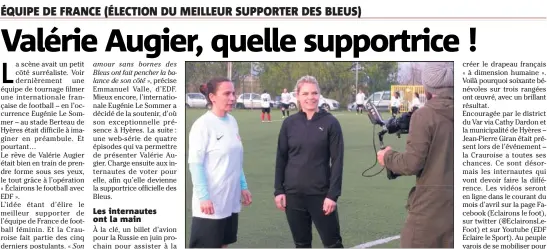  ?? (Photo An. D.) ?? La Hyéroise Valérie Augier a obtenu le soutien de l’attaquante tricolore Eugénie Le Sommer pour décrocher le titre de meilleure supportric­e des équipe de France.