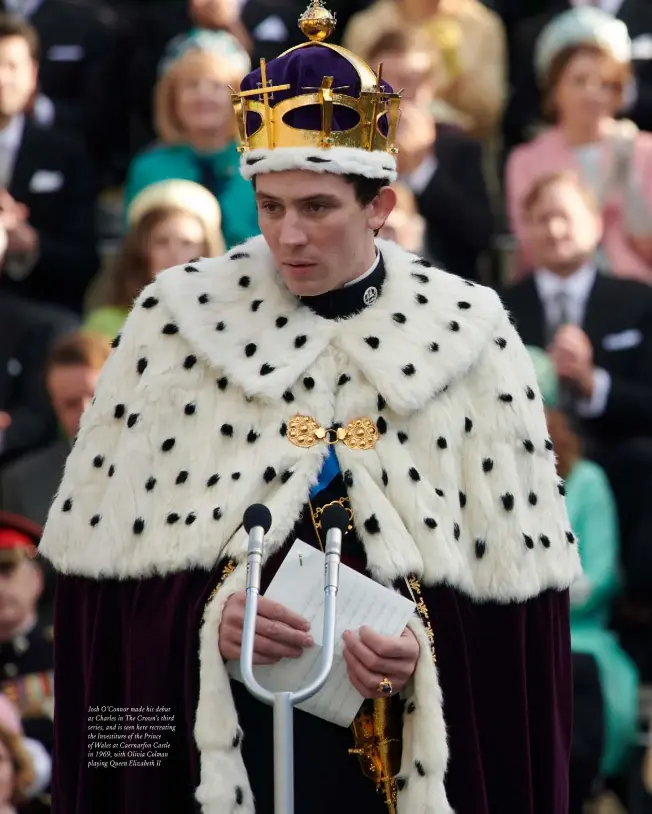  ??  ?? Josh O’Connor made his debut as Charles in The Crown’s third series, and is seen here recreating the Investitur­e of the Prince of Wales at Caernarfon Castle in 1969, with Olivia Colman playing Queen Elizabeth II