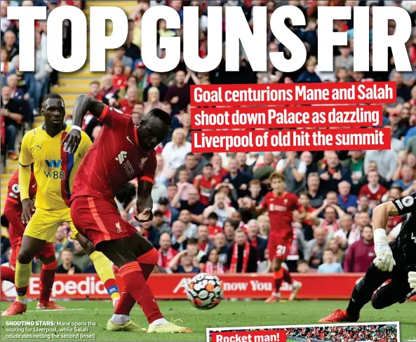  ?? ?? SHOOTING STARS: Mane opens the scoring for Liverpool, while Salah celebrates netting the second (inset)