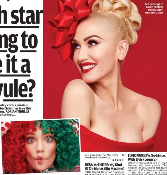  ??  ?? Wigging out: Australian singer Sia Furler is in a festive mood Gift-wrapped: Gwen Stefani reveals her romantic side