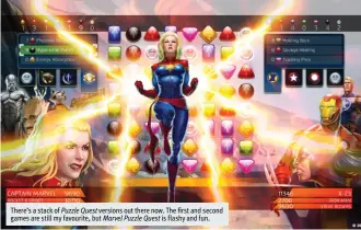  ??  ?? There’s a stack of Puzzle Quest versions out there now. The  rst and second games are still my favourite, but Marvel Puzzle Quest is flashy and fun.